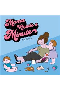 Mama Needs a Minute