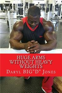 Huge Arms Without Heavy Weights