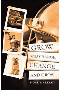 Grow and Change, Change and Grow