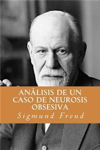 Analisis de un Caso de Neurosis Obsesiva (Spanish Edition)