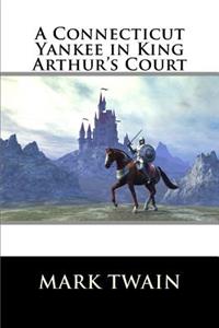 A Connecticut Yankee in King Arthur's Court