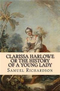 Clarissa Harlowe Or the History of a Young Lady