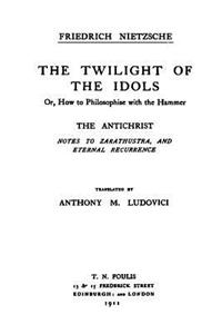 Twilight of the Idols / The Antichrist