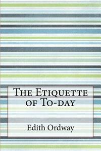 The Etiquette of To-day