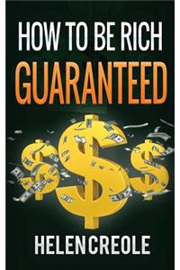 How to Be Rich Guaranteed