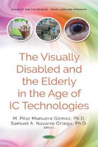 The Visually Disabled and the Elderly in the Age of  IC Technologies