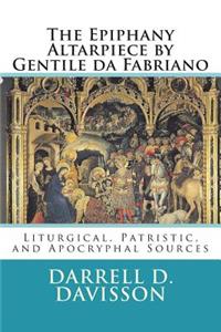 The Epiphany Altarpiece by Gentile Da Fabriano: Liturgical, Patristic, and Apocryphal Sources