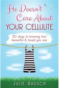 He Doesn't Care About Your Cellulite
