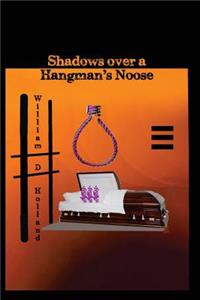 Shadows Over A Hangman's Noose