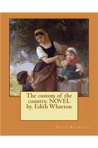 The custom of the country. NOVEL by. Edith Wharton