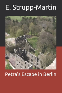 Petra's Escape in Berlin