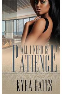 All I Need Is Patience