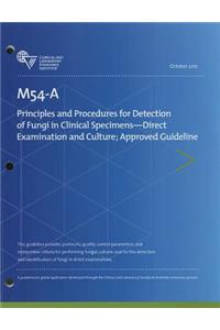 Principles and Procedures for Detection of Fungi in Clinical Specimens-Direct Examination and Culture; Approved Guideline