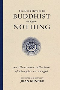 You Don't Have to Be Buddhist to Know Nothing