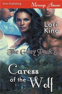 Caress of the Wolf [The Gray Pack 5] (Siren Publishing Menage Amour)