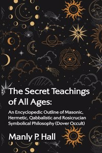 Secret Teachings of All Ages