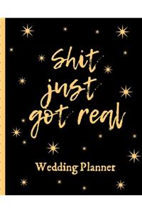 Shit Just Got Real Wedding Planner
