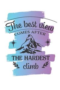 The Best View Comes After The Hardest Climb Journal Notebook