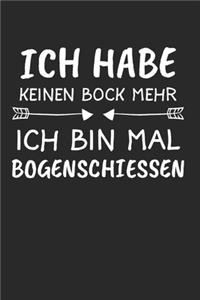 Ich Habe Keinen Bock Mehr Ich Bin Mal Bogenschiessen