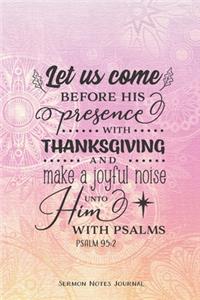 Let Us Come Before His Presence With Thanksgiving Sermon Notes Journal