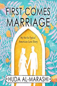 First Comes Marriage Lib/E: My Not-So-Typical American Love Story