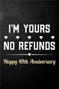 I'm Yours No Refunds Happy 49th Anniversary