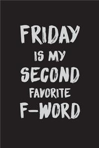 Friday is my second favorite f-word