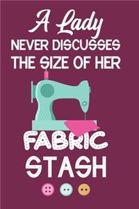 A Lady Never Discusses The Size Of Her Fabric Stash