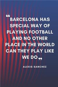 ALEXIS SANCHEZ Quote Notebook For Fc Barcelona Fans