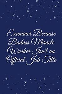Examiner Because Badass Miracle Worker Isn't an Official Job Title