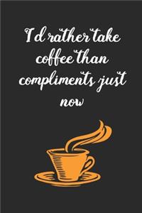 I'd Rather Take Coffee