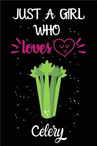 Just A Girl Who Loves Celery