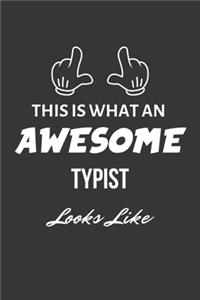 This Is What An Awesome Typist Looks Like Notebook