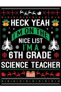 Heck I'm On The Nice List I'm A 6th Grade Science Teacher