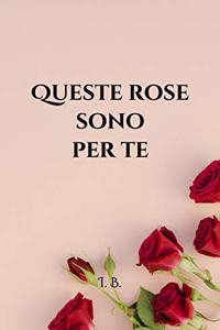 Queste Rose Sono Per Te