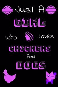 Just A Girl Who Loves Chickens And Dogs