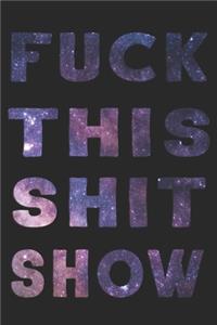 Fuck This Shit Show
