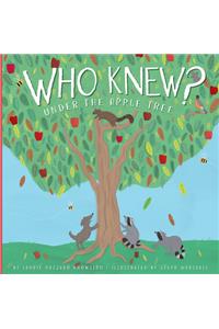 Who Knew? Under the Apple Tree