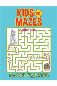 Kids vs. Mazes