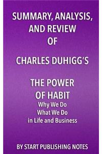 Summary, Analysis, and Review of Charles Duhigg's The Power of Habit