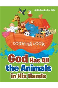God Has All the Animals in His Hands Coloring Book