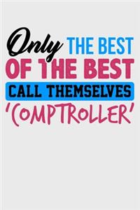 Only The Best of the Best Call Themselves 'Comptroller'