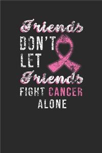 Friends Don't Let Friends Fight Cancer Alone