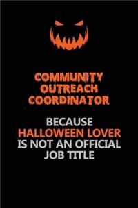 Community Outreach Coordinator Because Halloween Lover Is Not An Official Job Title