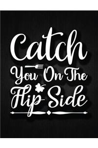 Catch You On The Flip Side