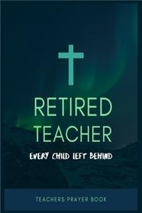 Retired Teacher Every Child Left Behind