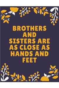Brothers and sisters are as close as hands and feet