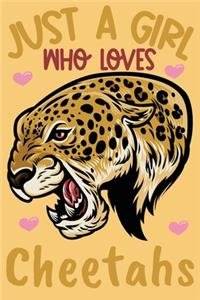 Just A Girl Who Loves Cheetahs