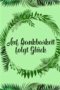 Auf Dankbarkeit folgt Glück