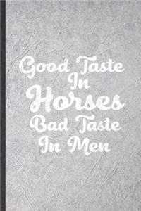 Good Taste in Horses Bad Taste in Men